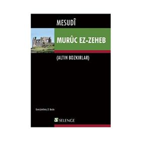 MURÛC EZ-ZEHEB ALTIN BOZKIRLAR - MESUDÎ