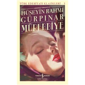 Mürebbiye - Günümüz Türkçesiyle - Hüseyin Rahmi Gürpınar