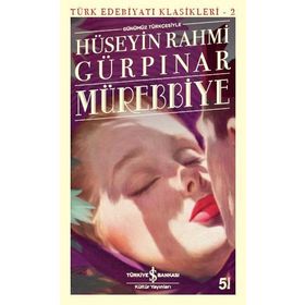 Mürebbiye - Ölümsüz Klasikler - Hüseyin Rahmi Gürpınar