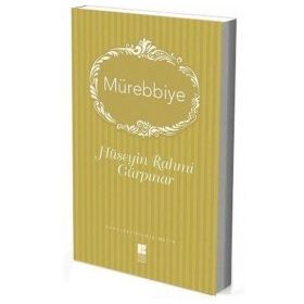 Mürebbiye - Ölümsüz Klasikler - Hüseyin Rahmi Gürpınar