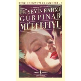 Mürebbiye - Ölümsüz Klasikler - Hüseyin Rahmi Gürpınar