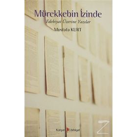 MÜREKKEBİN İZİNDE - MUSTAFA KURT