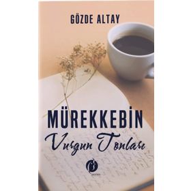 Mürekkebin Vurgun Tonları - Gözde Altay