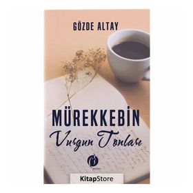 Mürekkebin Vurgun Tonları - Gözde Altay