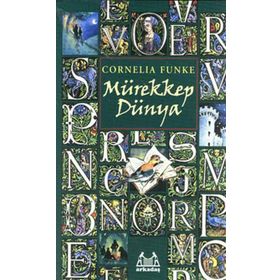 MÜREKKEP DÜNYA - CORNELIA FUNKE