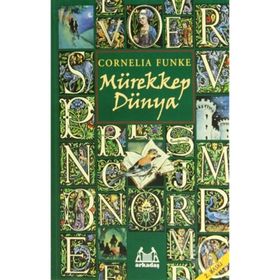 MÜREKKEP DÜNYA - CORNELIA FUNKE