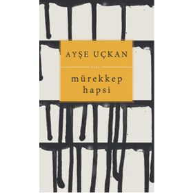 Mürekkep Hapsi - Ayşe Uçkan