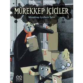 Mürekkep İçiciler Cilt 3 - Mürekkep İçicilerin Şehri - Eric Sanvoisin