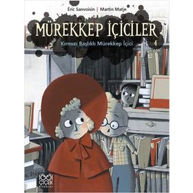 Mürekkep İçiciler Cilt 4 - Kırmızı Başlıklı Mürekkep İçici - Eric Sanvoisin