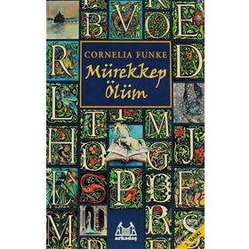 MÜREKKEP ÖLÜM - CORNELIA FUNKE