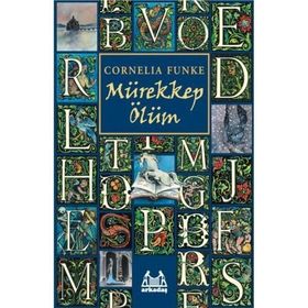 MÜREKKEP ÖLÜM - CORNELIA FUNKE