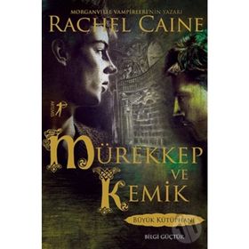 Mürekkep ve Kemik - Rachel Caine