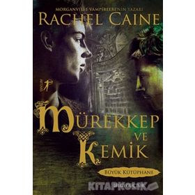 Mürekkep ve Kemik - Rachel Caine