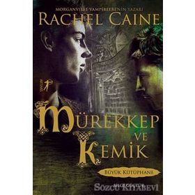 Mürekkep ve Kemik - Rachel Caine