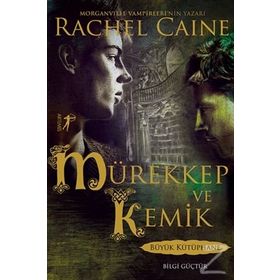 Mürekkep ve Kemik - Rachel Caine