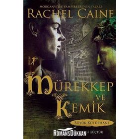 Mürekkep ve Kemik - Rachel Caine