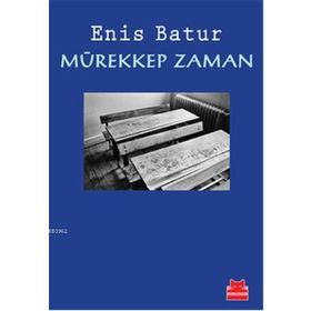 Mürekkep Zaman - Enis Batur