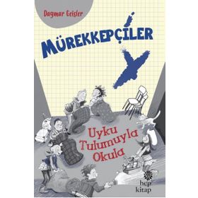 Mürekkepçiler-Uyku Tulumuyla Okula - Hep Kitap
