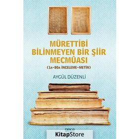 Mürettibi Bilinmeyen Bir Şiir Mecmuası - Aygül Düzenli