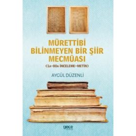 Mürettibi Bilinmeyen Bir Şiir Mecmuası - Aygül Düzenli