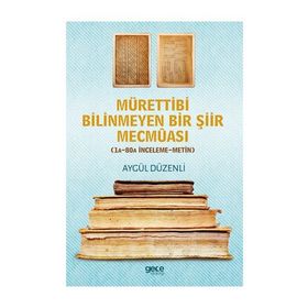 Mürettibi Bilinmeyen Bir Şiir Mecmuası - Aygül Düzenli