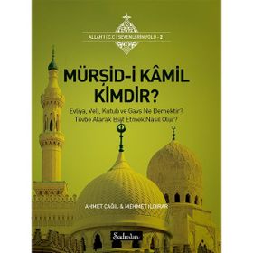 MÜRŞİD-I KAMIL KIMDIR? - AHMET ÇAĞIL;MEHMET ILDIRAR