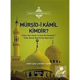 MÜRŞİD-I KAMIL KIMDIR? - AHMET ÇAĞIL;MEHMET ILDIRAR