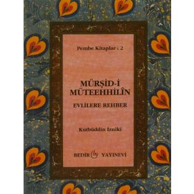 Mürşid-i Müteehhilin-Evlilere Rehber - Kutbüddin İzniki