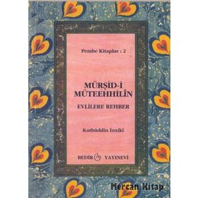 Mürşid-i Müteehhilin-Evlilere Rehber - Kutbüddin İzniki