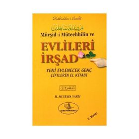 Murşid-i Müteehhilin ve Evlileri İrşad - Mustafa Varlı