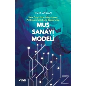 Muş Sanayi Modeli - Ömer Arslan