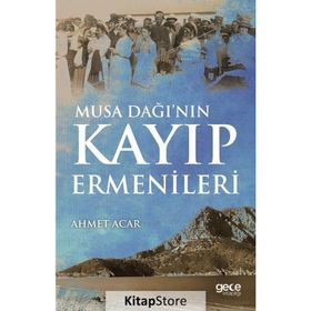 Musa Dağı'nın Kayıp Ermenileri - Ahmet Acar