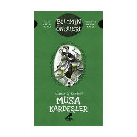 Musa Kardeşler - Bilimin Üç Kardeşi - Naz N. Varlı - Erdem Çocuk Yayınları