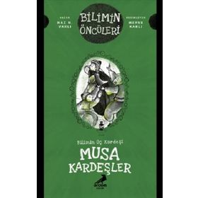 Musa Kardeşler - Bilimin Üç Kardeşi - Naz N. Varlı - Erdem Çocuk Yayınları