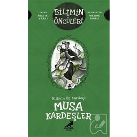 Musa Kardeşler - Bilimin Üç Kardeşi - Naz N. Varlı - Erdem Çocuk Yayınları