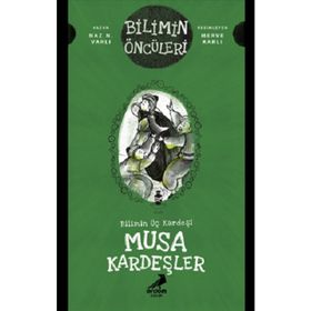 Musa Kardeşler - Bilimin Üç Kardeşi - Naz N. Varlı - Erdem Çocuk Yayınları