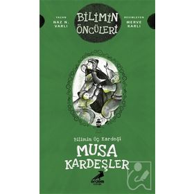 Musa Kardeşler - Bilimin Üç Kardeşi - Naz N. Varlı - Erdem Çocuk Yayınları