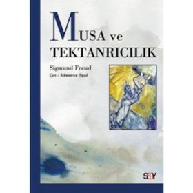 Musa ve Tektanrıcılık - Sigmund Freud