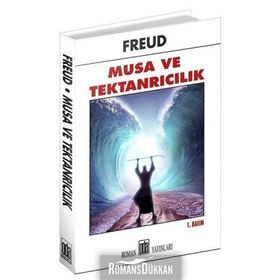Musa ve Tektanrıcılık - Sigmund Freud