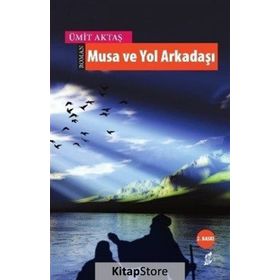 MUSA VE YOL ARKADAŞI - ÜMİT AKTAŞ