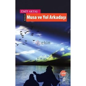 MUSA VE YOL ARKADAŞI - ÜMİT AKTAŞ