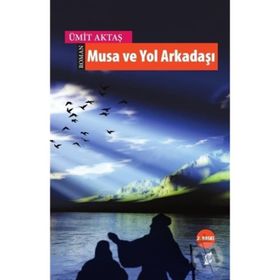 MUSA VE YOL ARKADAŞI - ÜMİT AKTAŞ