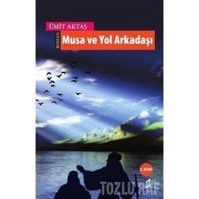 MUSA VE YOL ARKADAŞI - ÜMİT AKTAŞ