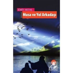 MUSA VE YOL ARKADAŞI - ÜMİT AKTAŞ