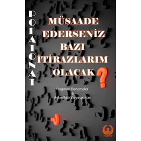 Müsaade Ederseniz Bazı İtirazlarım Olacak - Polat Onat