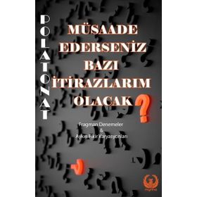 Müsaade Ederseniz Bazı İtirazlarım Olacak - Polat Onat