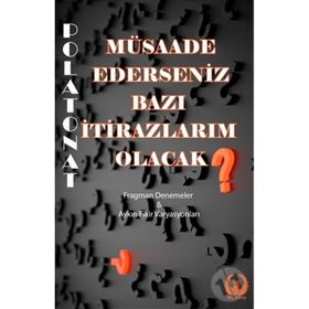 Müsaade Ederseniz Bazı İtirazlarım Olacak - Polat Onat