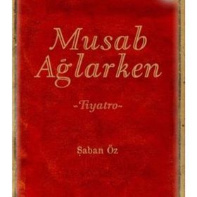 Musab Ağlarken Endülüs Yayınları