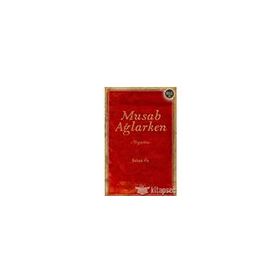 Musab Ağlarken Endülüs Yayınları