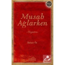 Musab Ağlarken Endülüs Yayınları